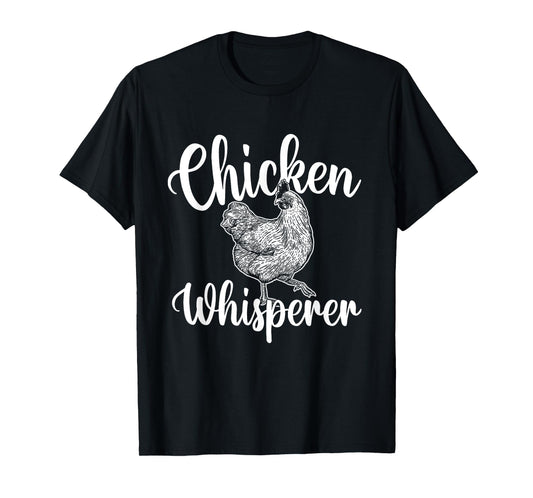 Chicken Whisperer - Chicken Lover Poultry Owner T-Shirt