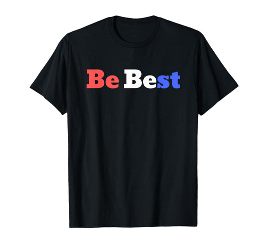 Patriotic Be Best Melania T-Shirt T-Shirt