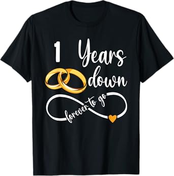 1 Year Down Forever To Go Couple 1st Wedding Anniversary T-Shirt