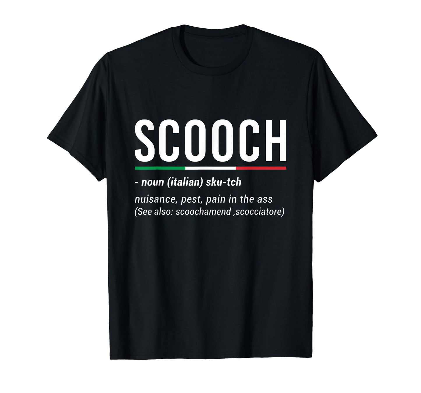 Scooch Definition Funny Saying Italian American Slang T-Shirt