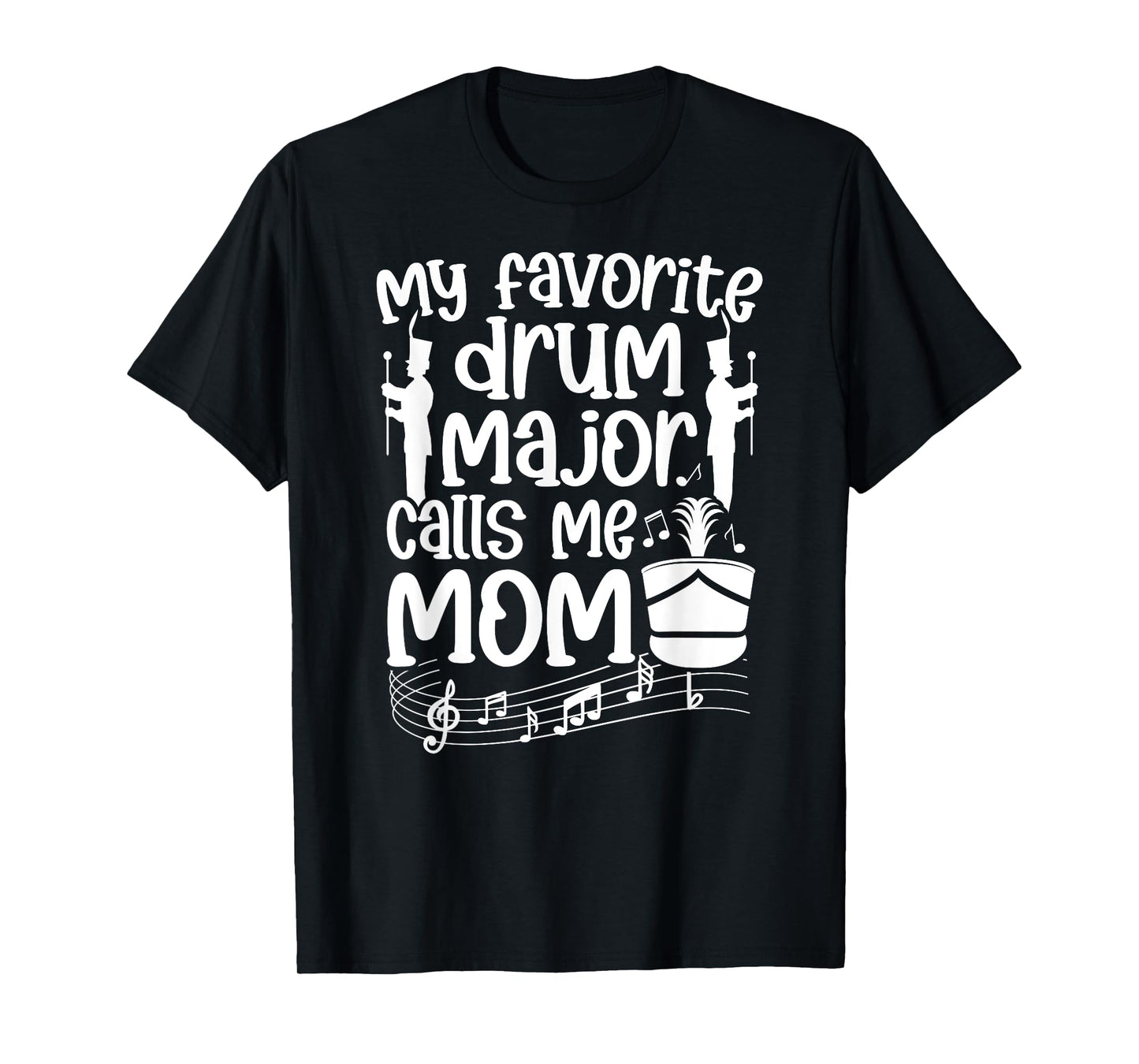 My Favorite Drum Major Mom Drum Major Mama Drum Major Mother T-Shirt