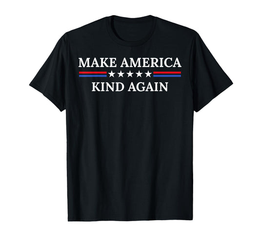 Make America Kind Again T-Shirt