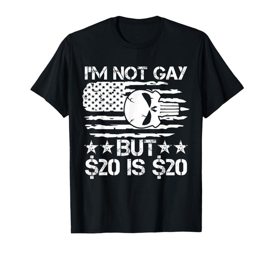 I’m Not Gay But $20 is $20 USA Flag Skull Funny Meme Men T-Shirt