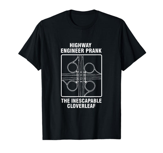 Civil Engineer Highway Prank Cloverleaf Engineering T-Shirt