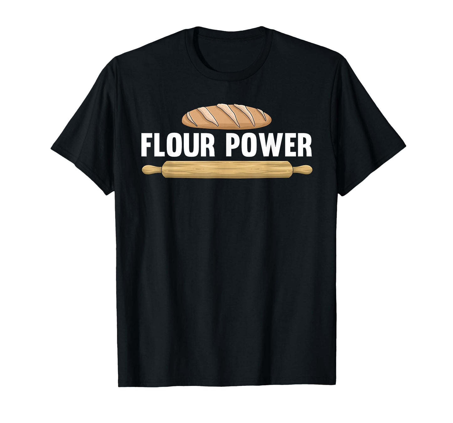 Cool Baking Art For Men Women Flour Power Bread Cookie Baker T-Shirt