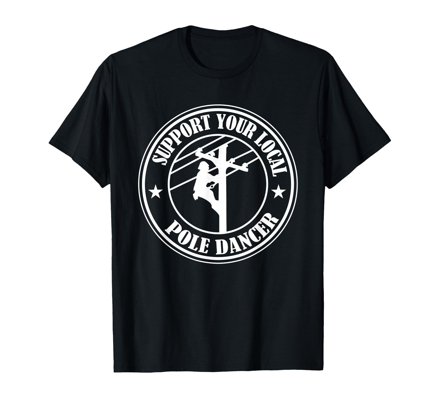 Pole Dancer Lineman Electrician Utility Pole Cable Repair T-Shirt