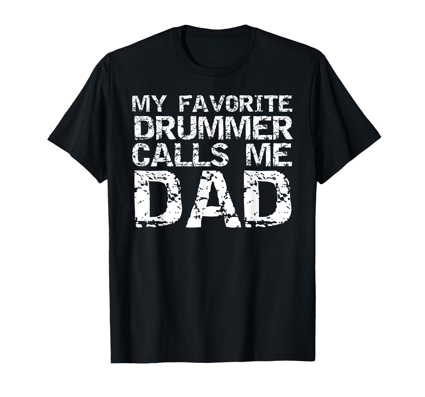 Marching Band Drumline Dad My Favorite Drummer Calls Me Dad T-Shirt