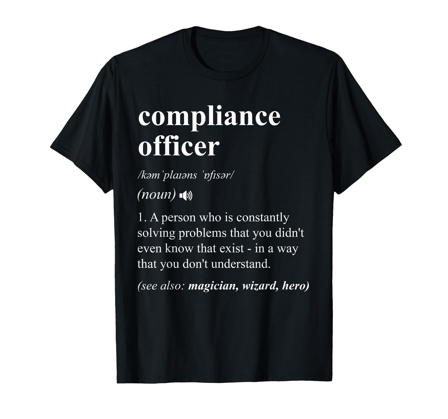Compliance Officer Funny Dictionary Definition T-Shirt, Small, Black