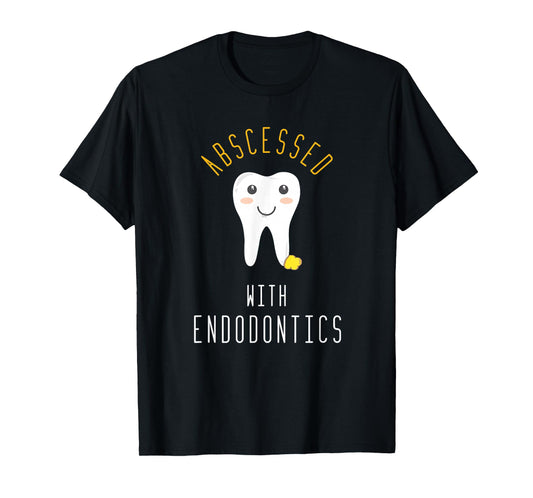Cute Funny Dental Teeth Pun for Endodontics, Dental Students T-Shirt
