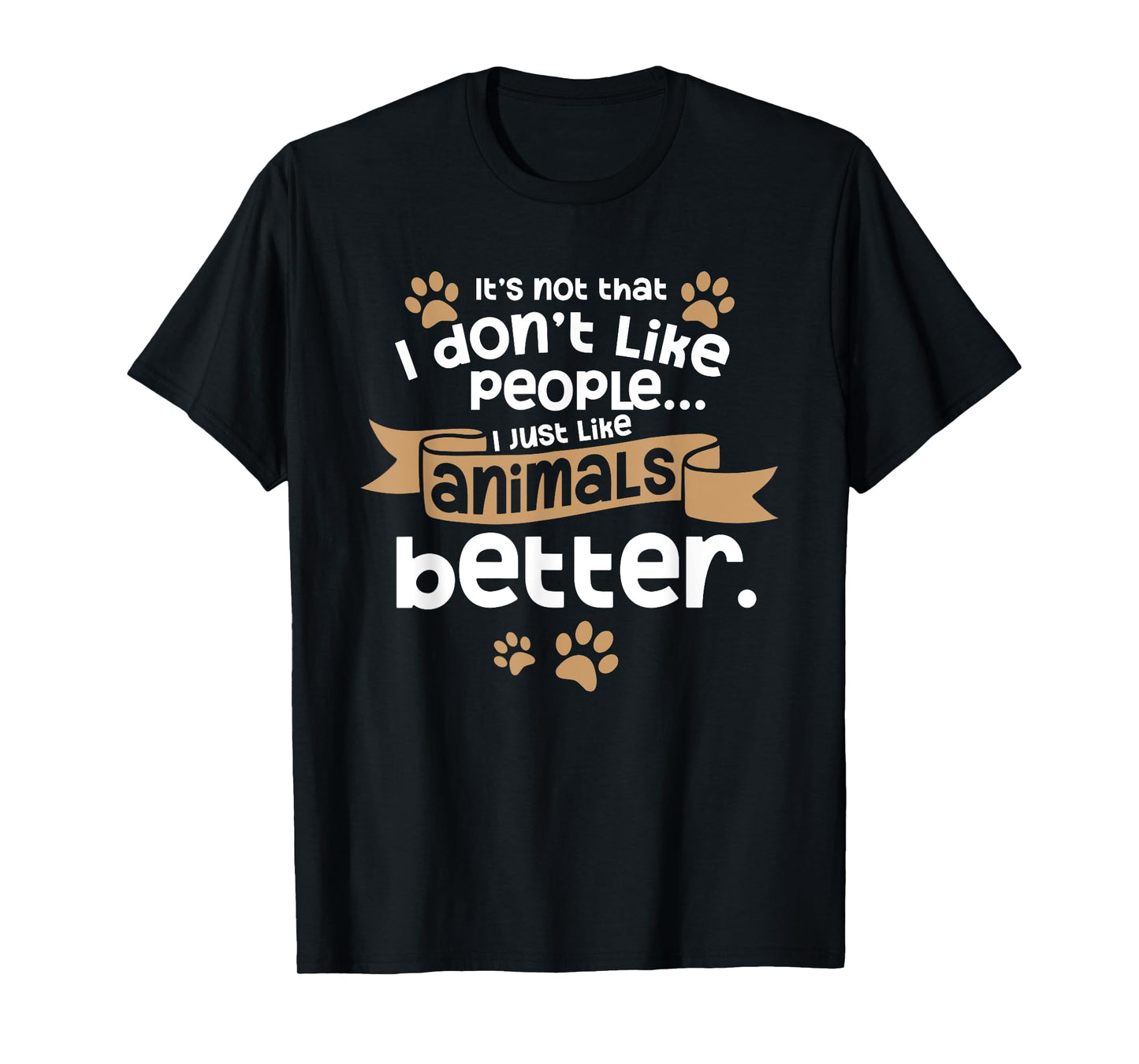 I Don't Like People Introverts Animal Lover Animal Meme T-Shirt