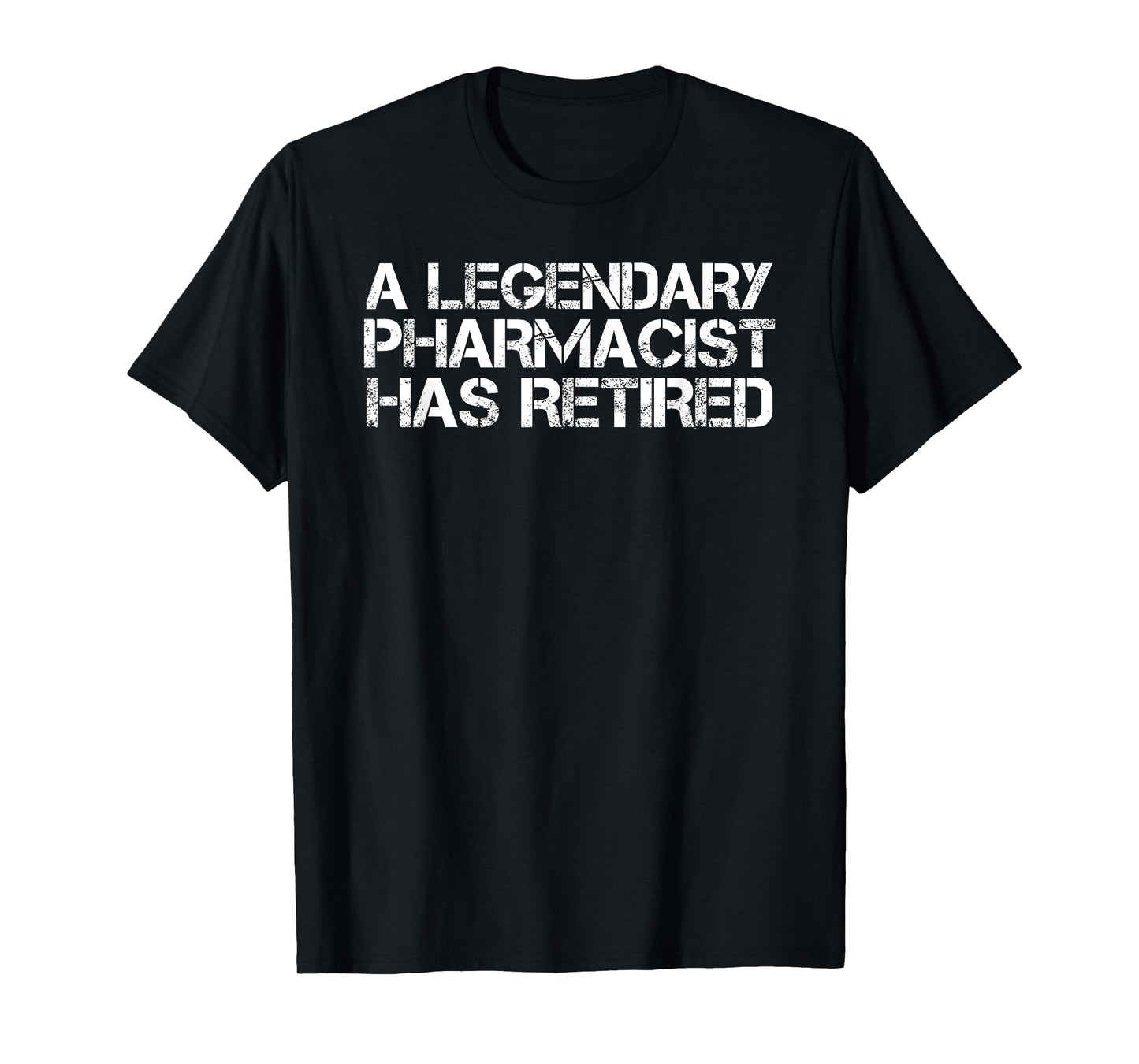 A LEGENDARY PHARMACIST HAS RETIRED Funny Retirement Pin Gift T-Shirt