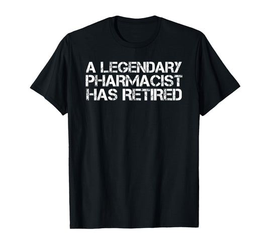 A LEGENDARY PHARMACIST HAS RETIRED Funny Retirement Pin Gift T-Shirt