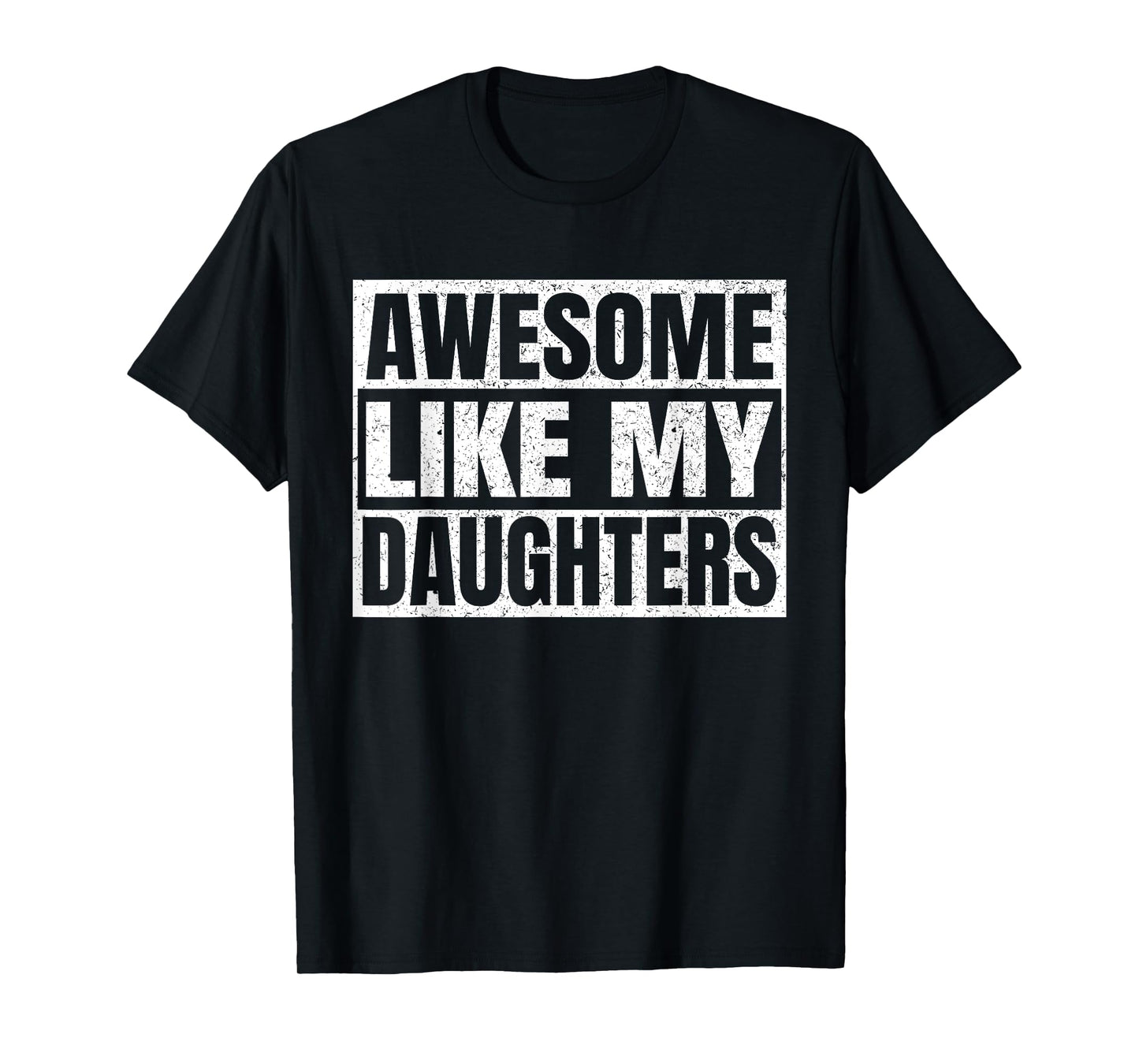 Awesome Like My Daughters Father Day Dad Funny Daddy Vintage T-Shirt