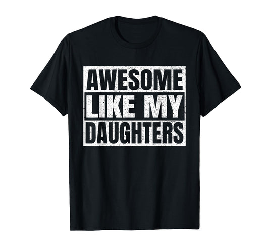 Awesome Like My Daughters Father Day Dad Funny Daddy Vintage T-Shirt