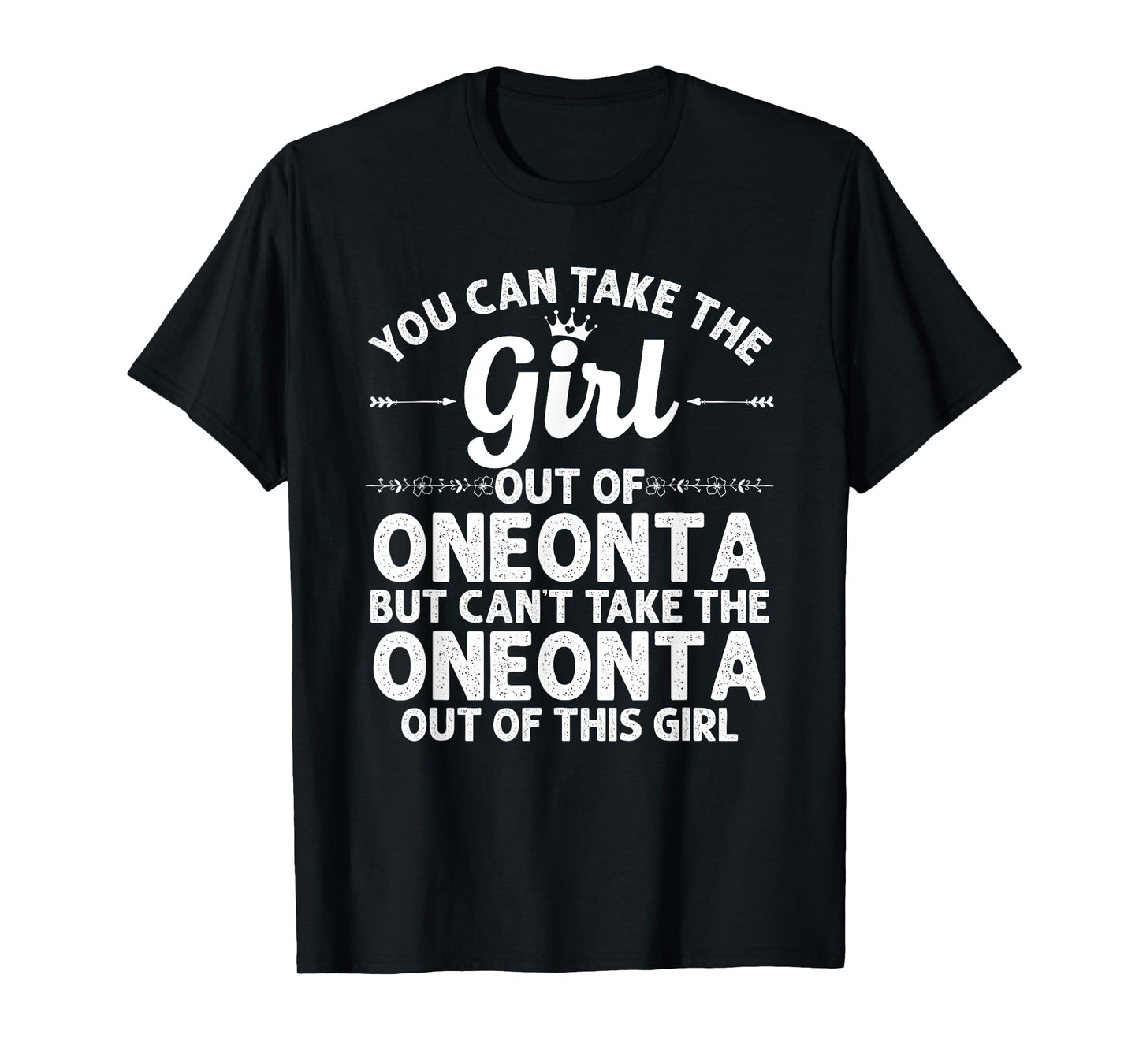 Girl Out Of ONEONTA NY NEW YORK Gift Funny Home Roots USA T-Shirt