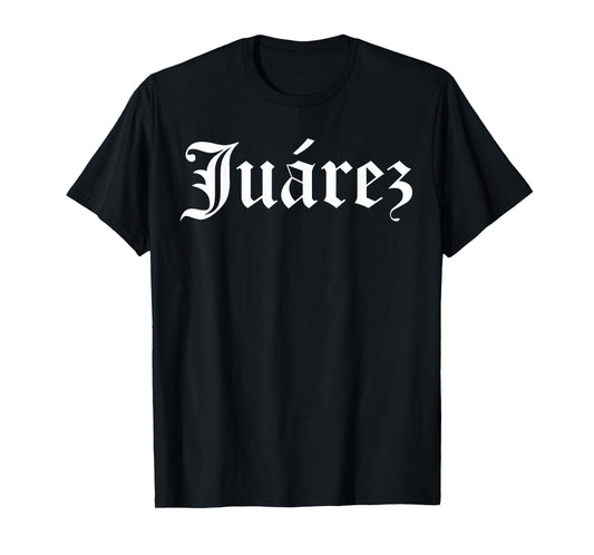 Juarez city Mexico Old English Font Chola Representing T-Shirt