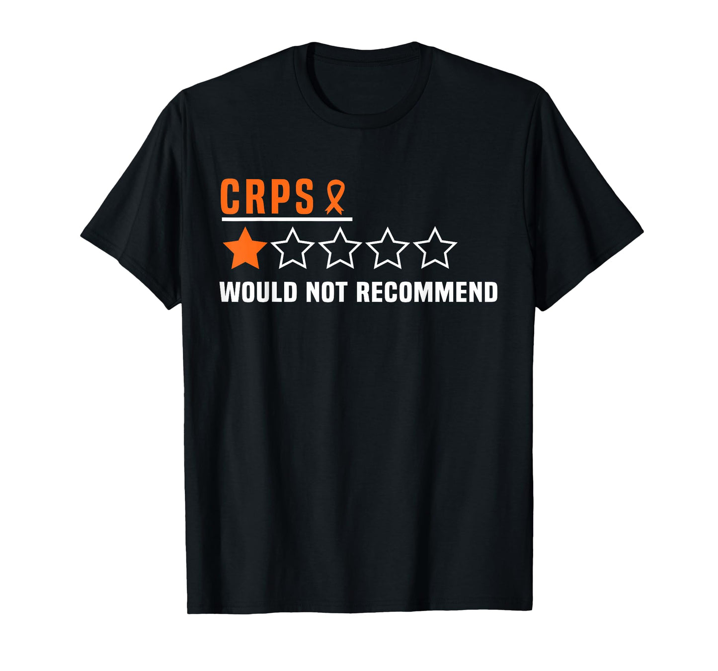 CRPS I would not recommend Crps Warrior Rsd CRPS Awareness T-Shirt