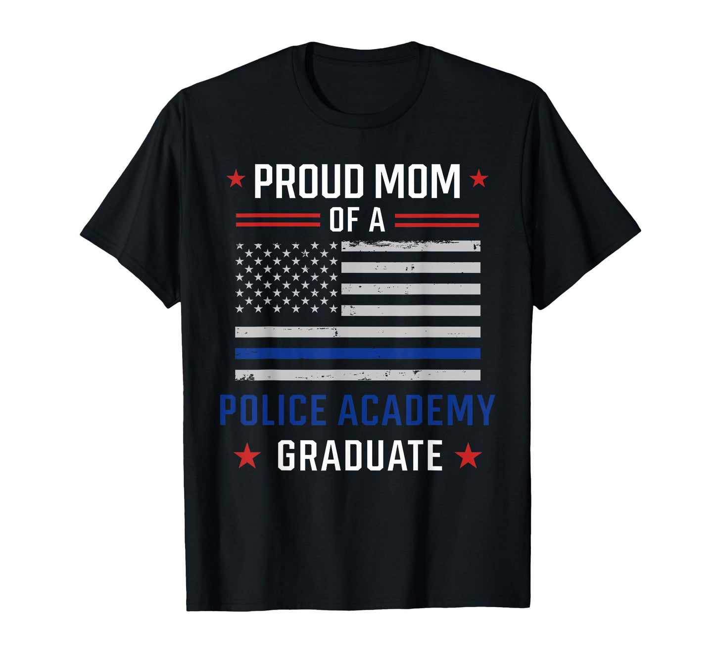 Proud Mom of A Police Academy Graduate T-Shirt