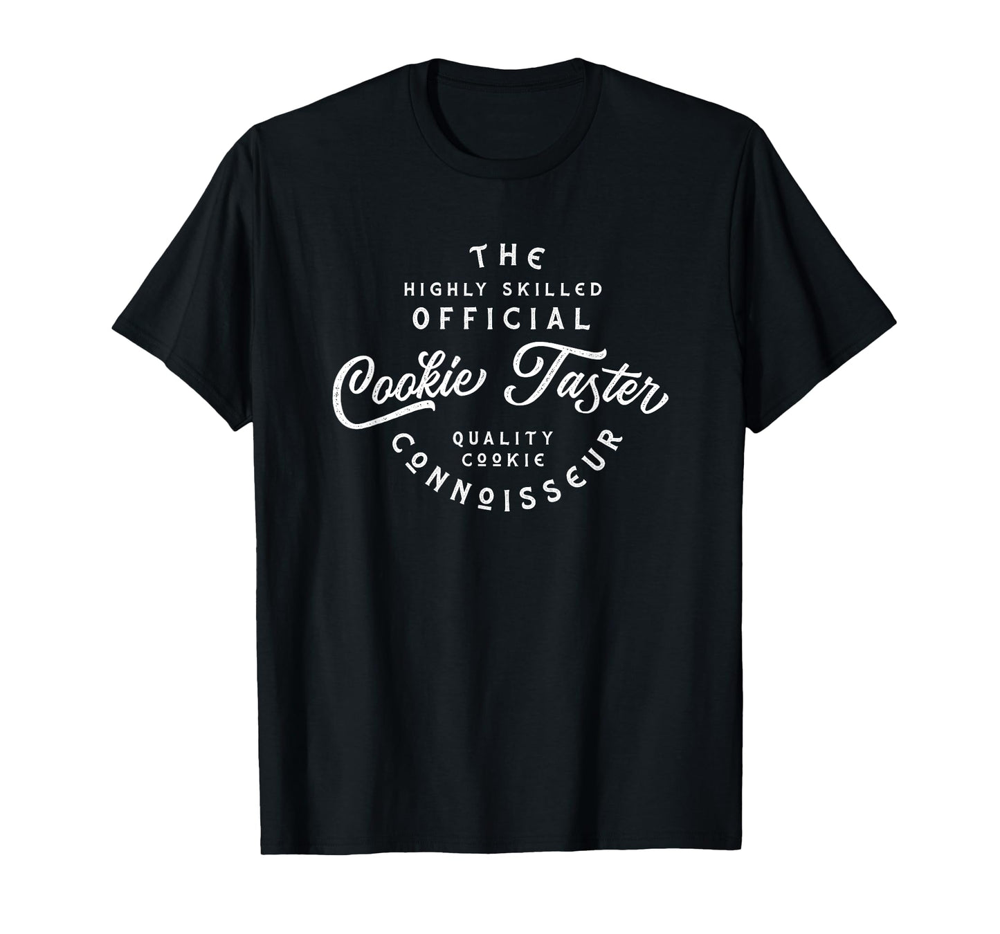 Cookies Taster, connoisseur taste tester of cookies, T-Shirt