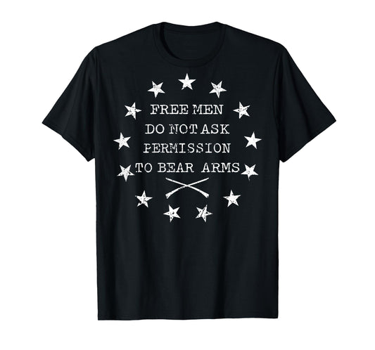 Free Men Do Not Ask Permission To Bear Arms (on back) T-Shirt