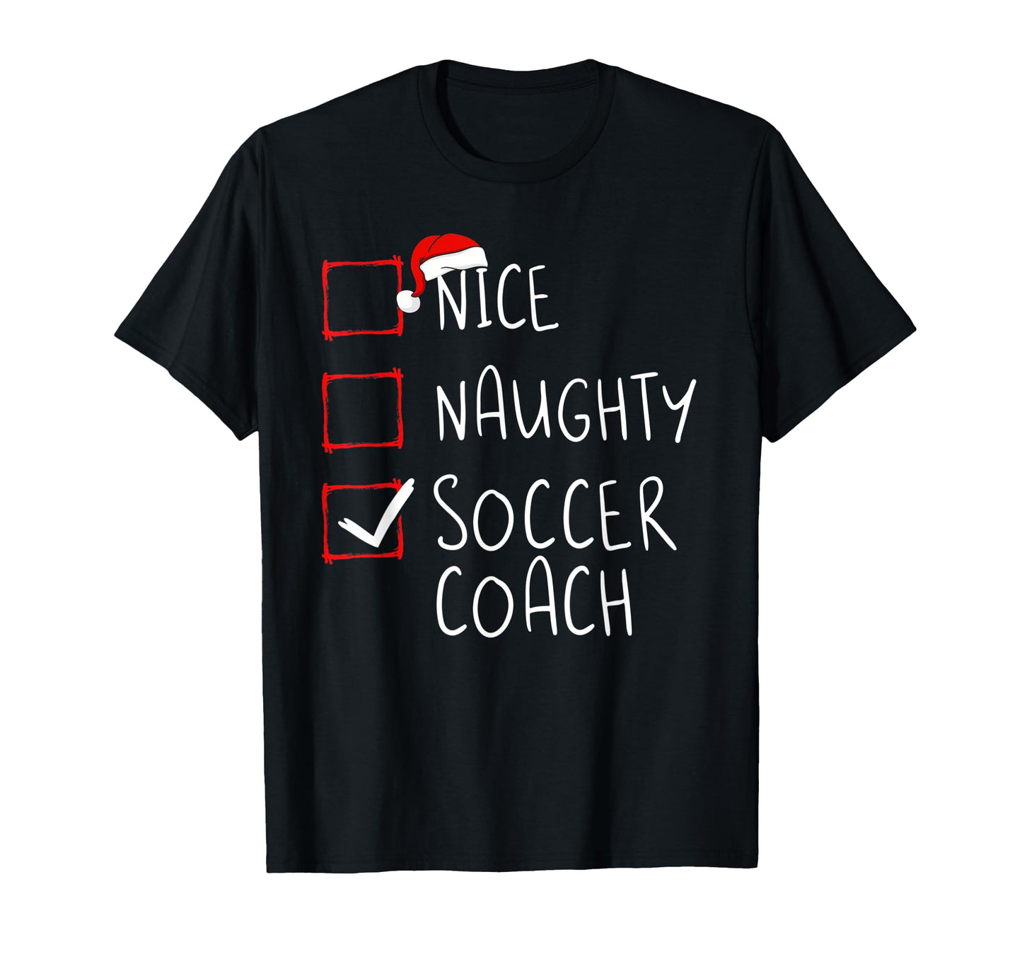 Nice Naughty Soccer Coach Christmas List Xmas Santa Claus T-Shirt