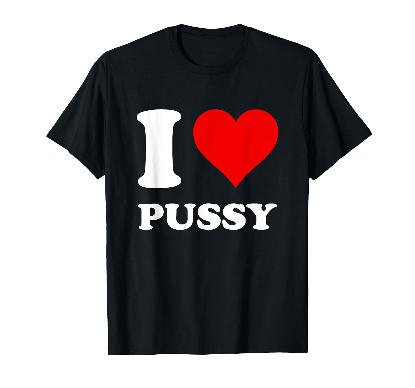 Red Heart I Love Pussy T-Shirt