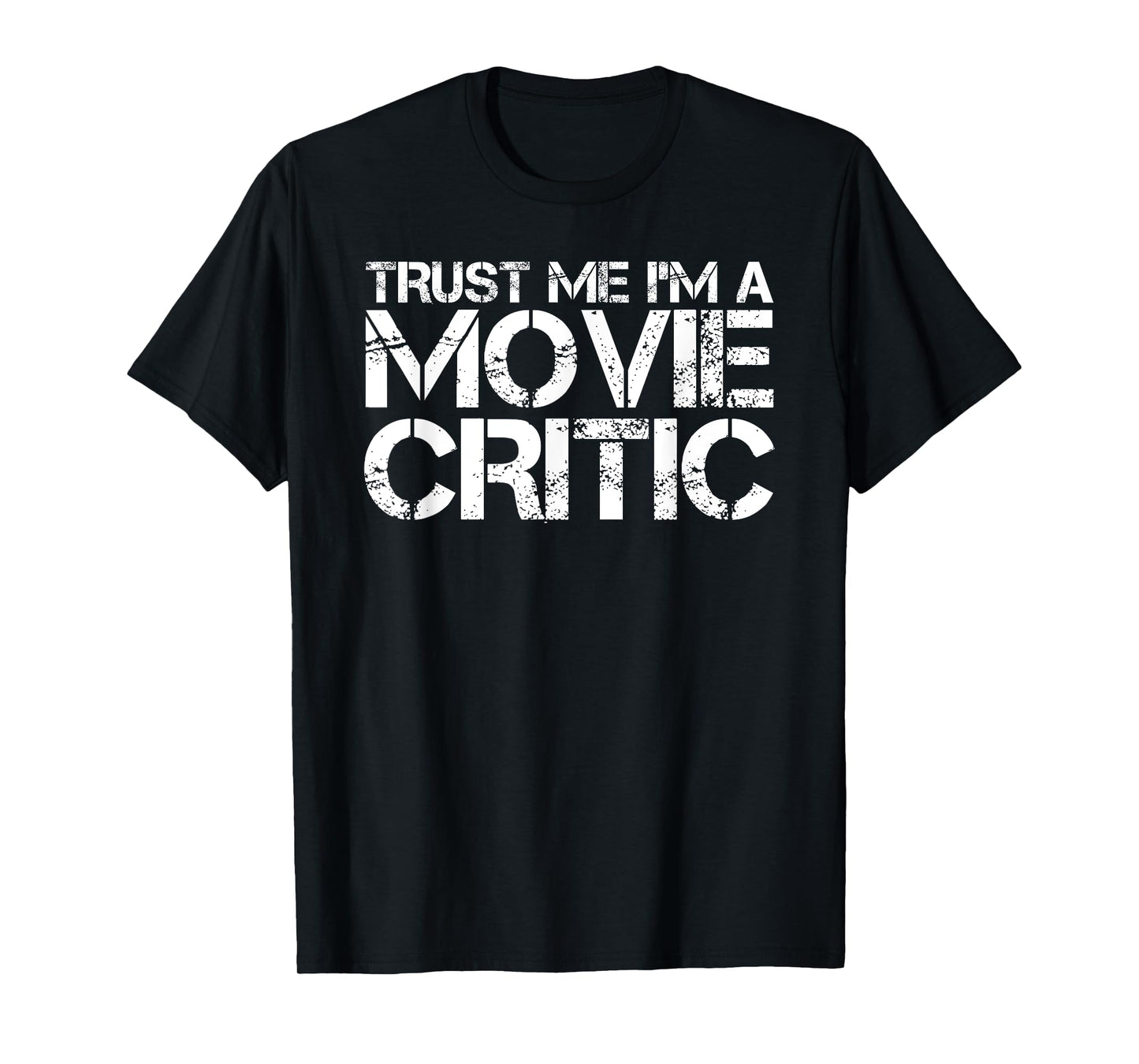 TRUST ME I'M A MOVIE CRITIC Shirt Funny Film Gift Idea T-Shirt