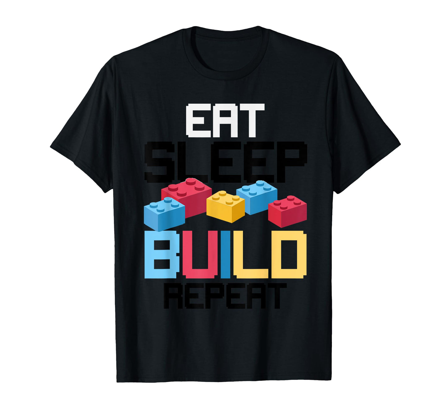 Funny Eat Sleep Build Gift Men Women Cool Blocks Building T-Shirt