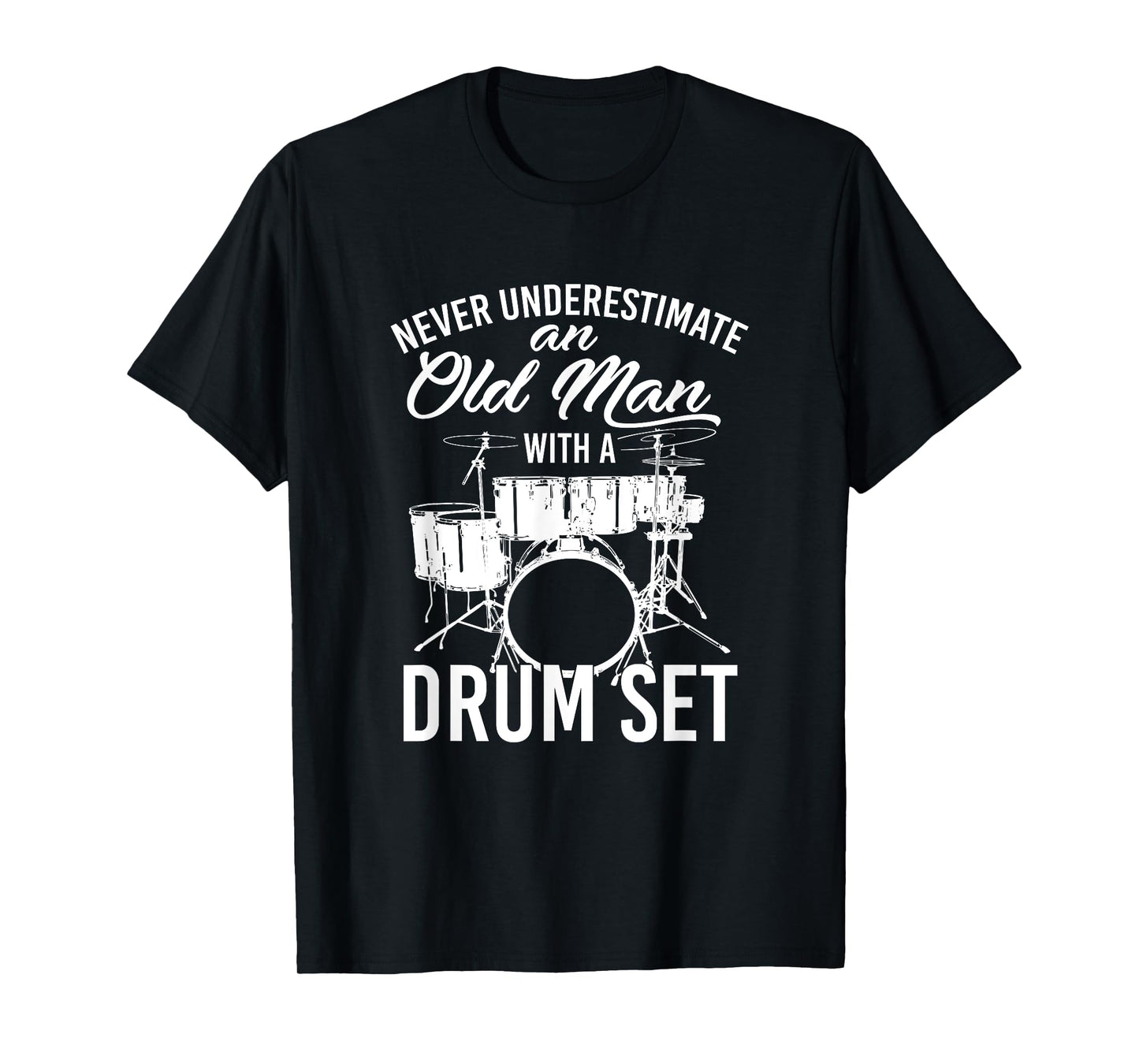 Retired Drummer Man Old Gift Idea Drums T-Shirt