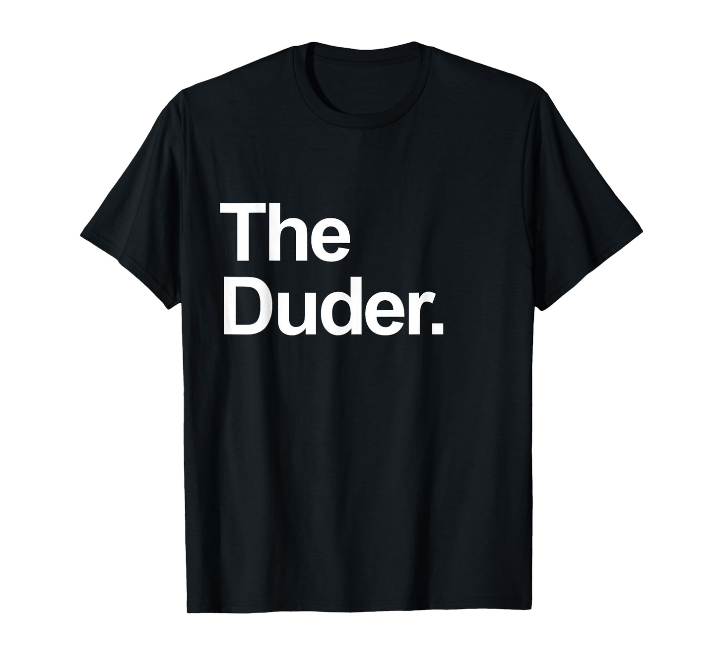The Duder - Funny Family Matching Team Father's Day T-Shirt
