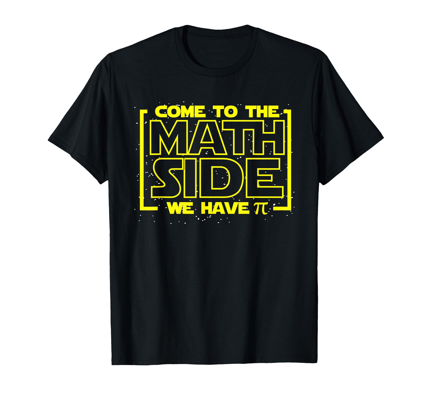Come To The Math Side We Have Pi Funny Math Designers T-Shirt