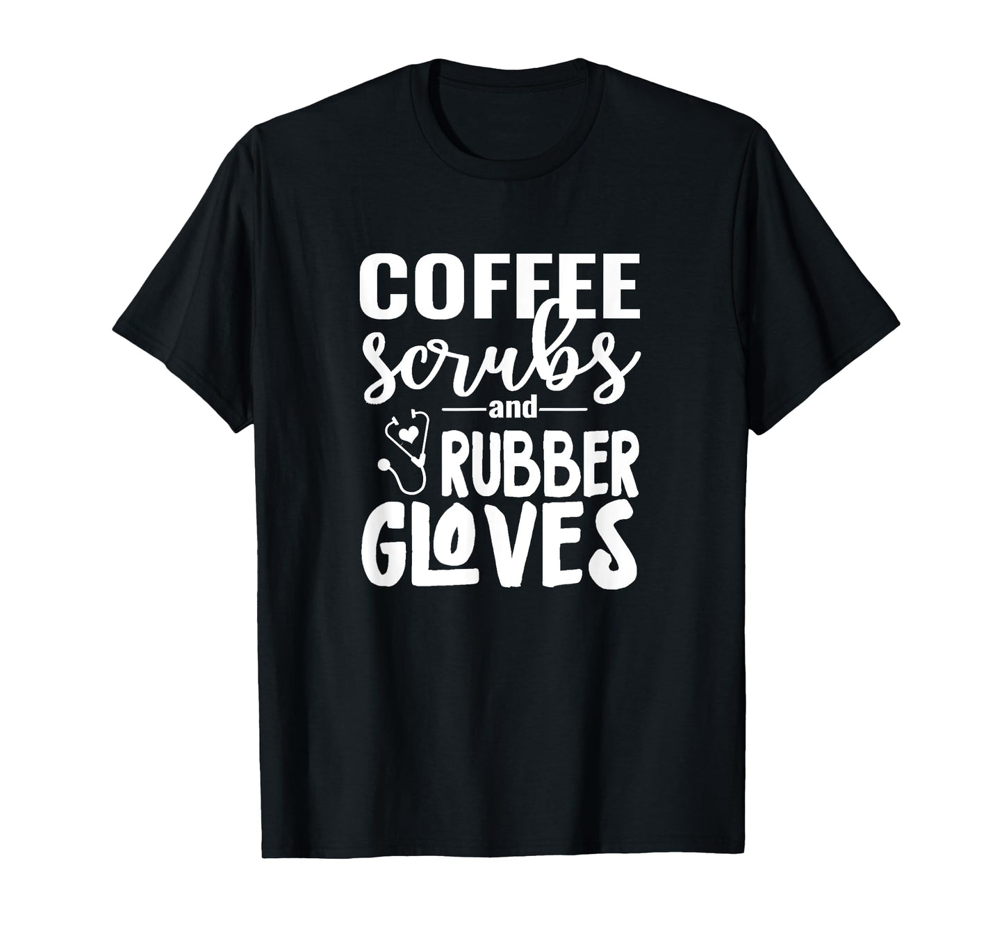 Coffee Scrubs - Great gift for Nurses, Medical Workers T-Shirt
