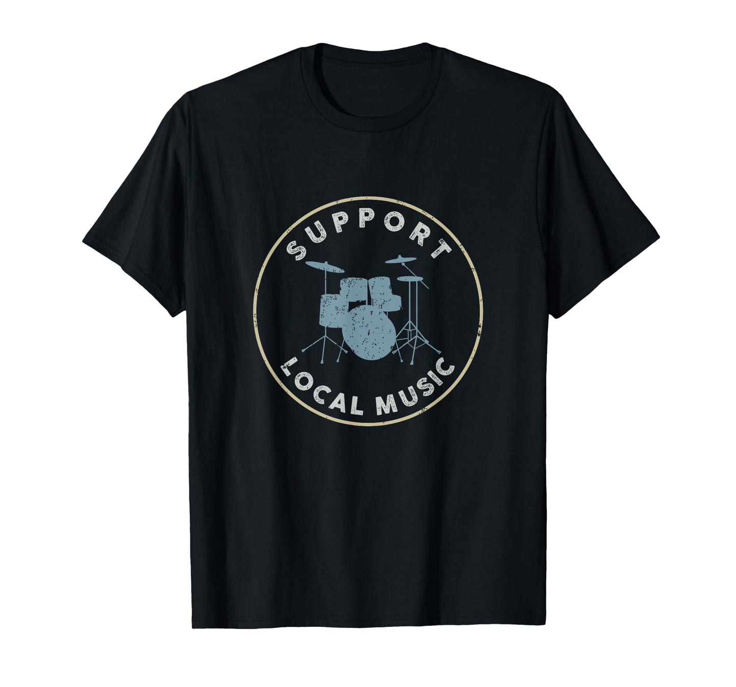 Support Local Music, Local Artist, Drummer T Shirt T-Shirt