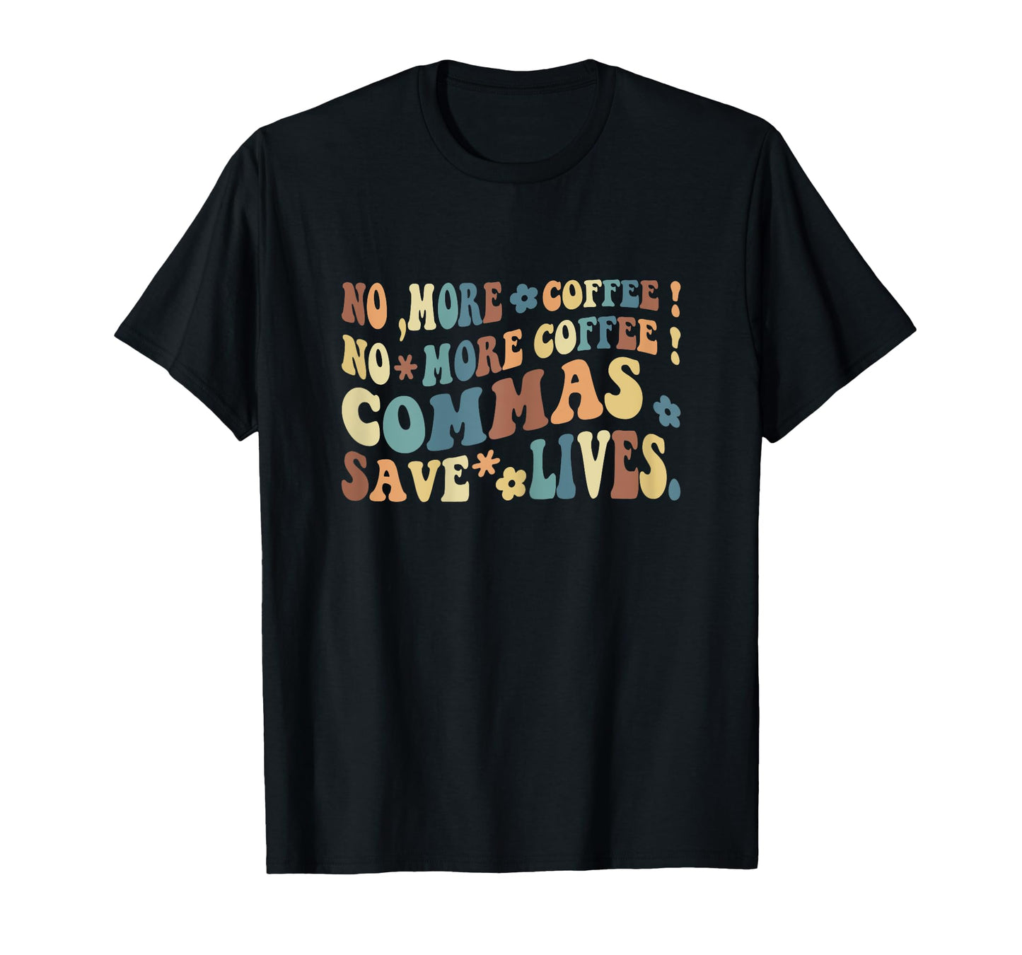 Back To School No More Coffee Commas Save Live Funny Teacher T-Shirt for Women