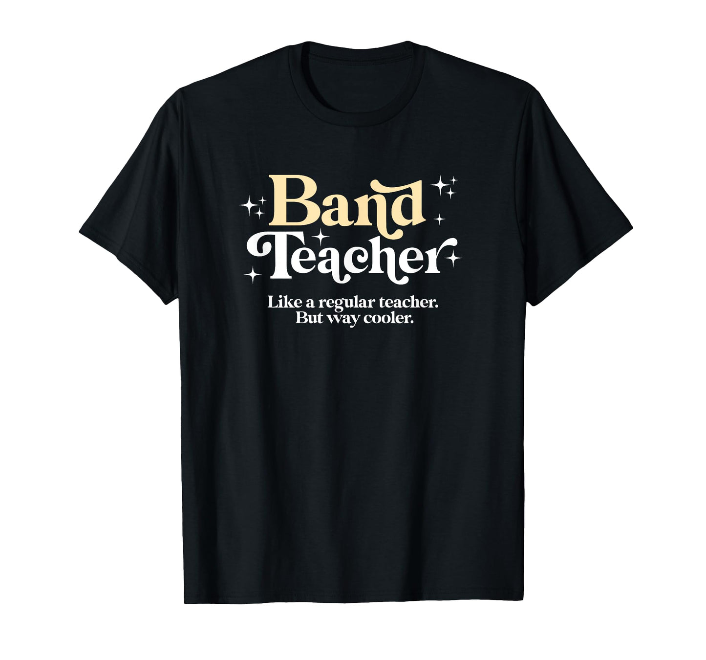 Band Teacher - Funny Back to School Essential Must Have T-Shirt