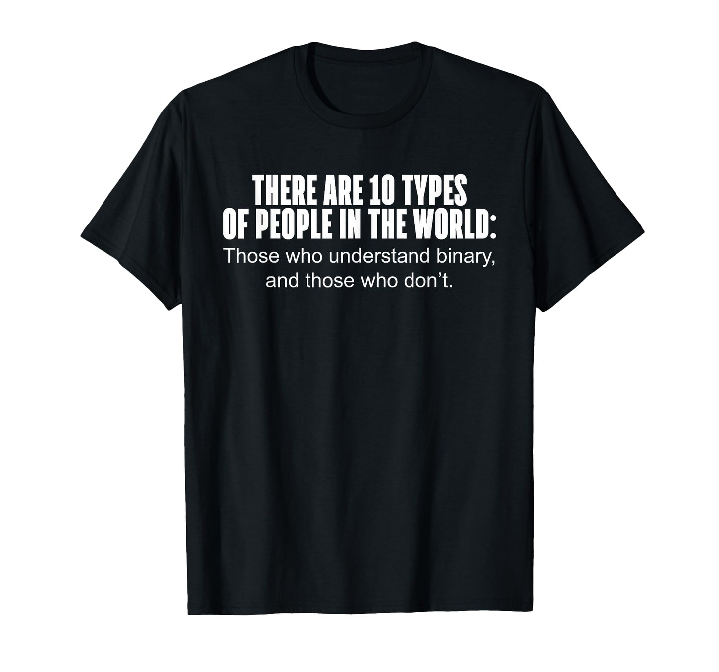 10 Types of People Those Who Understand Binary T-Shirt T-Shirt