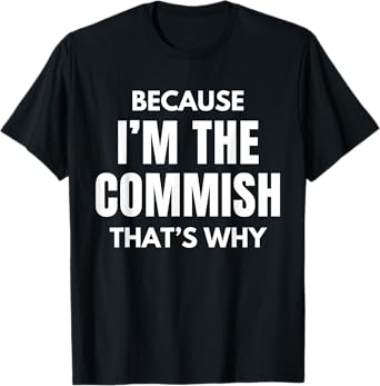 Funny Fantasy Football Commissioner Because I'm The Commish T-Shirt