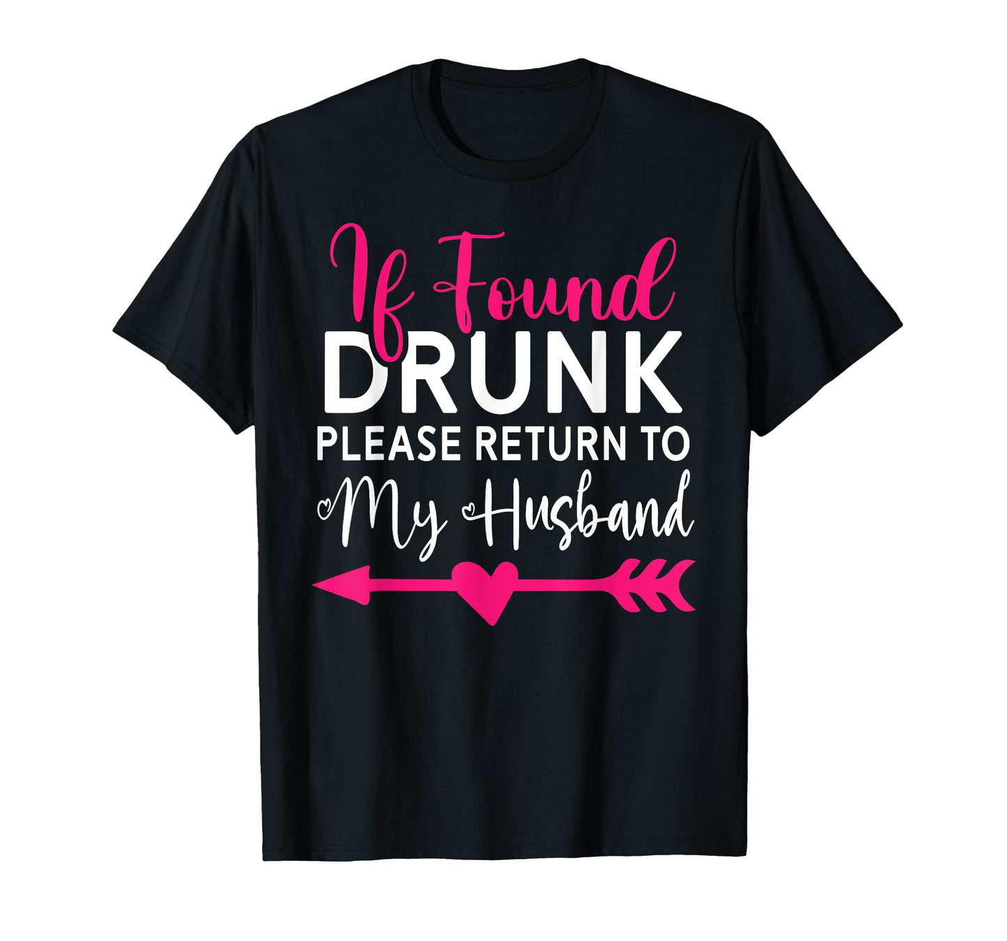 If Found Drunk Please Return To Husband Couples Funny T-Shirt