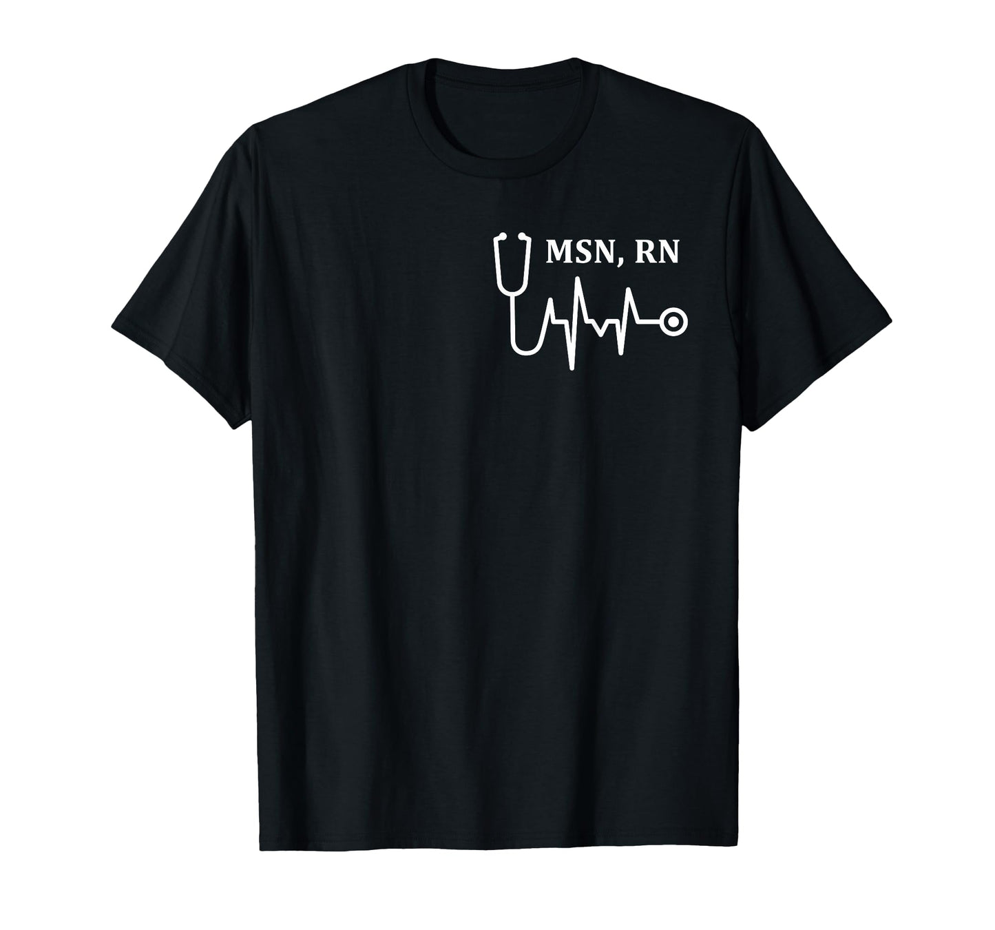 Nurse Nursing RN MSN Gifts Men Women MSN RN Registered Nurse Medical Stethoscope Heartbeat Logo T-Shirt