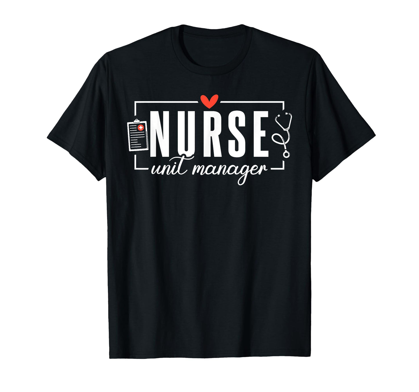 Cute Nurse Unit Manager Heart Stethoscope T-Shirt