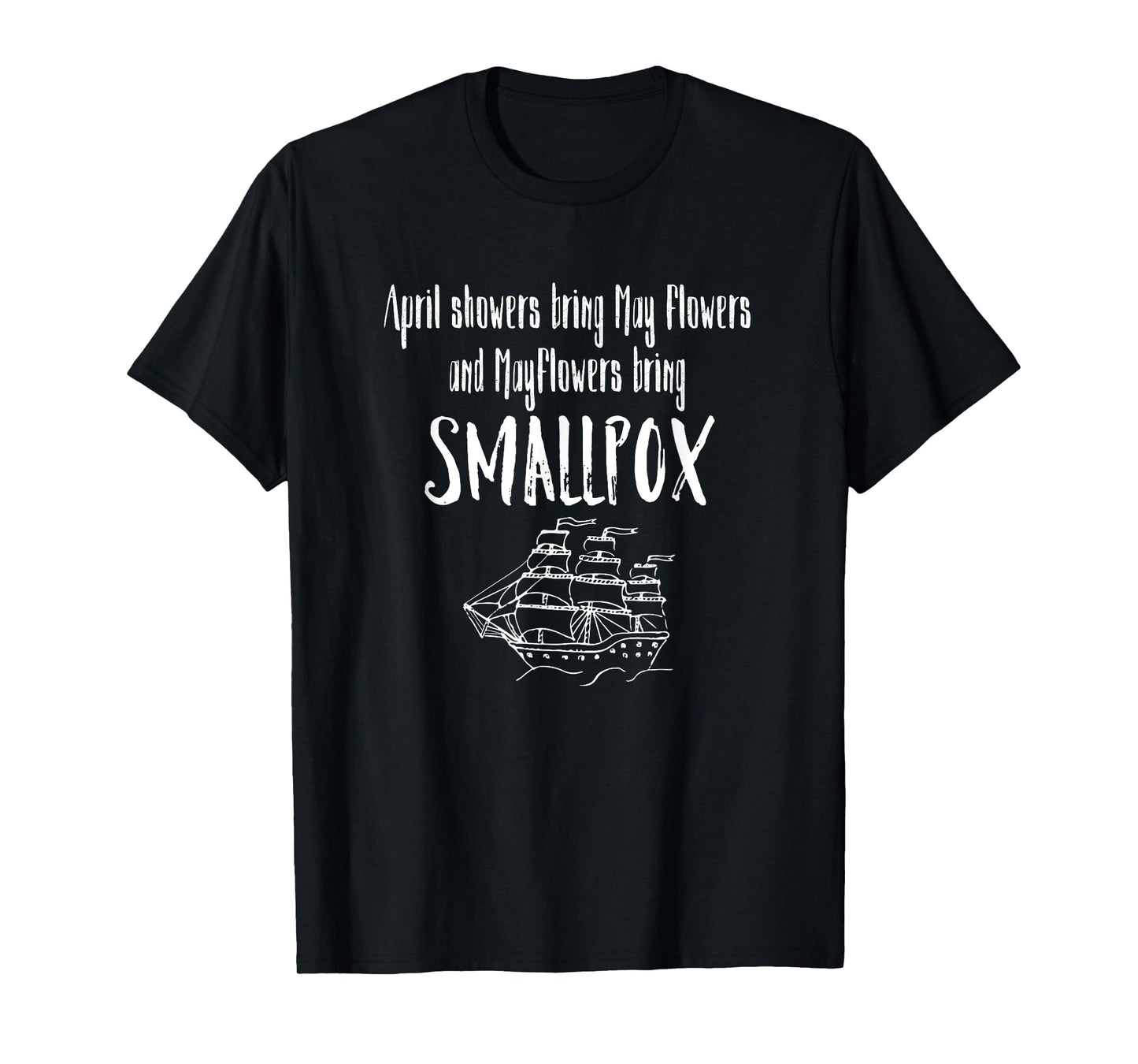 April Showers Bring Mayflowers Smallpox Graphic T-Shirt