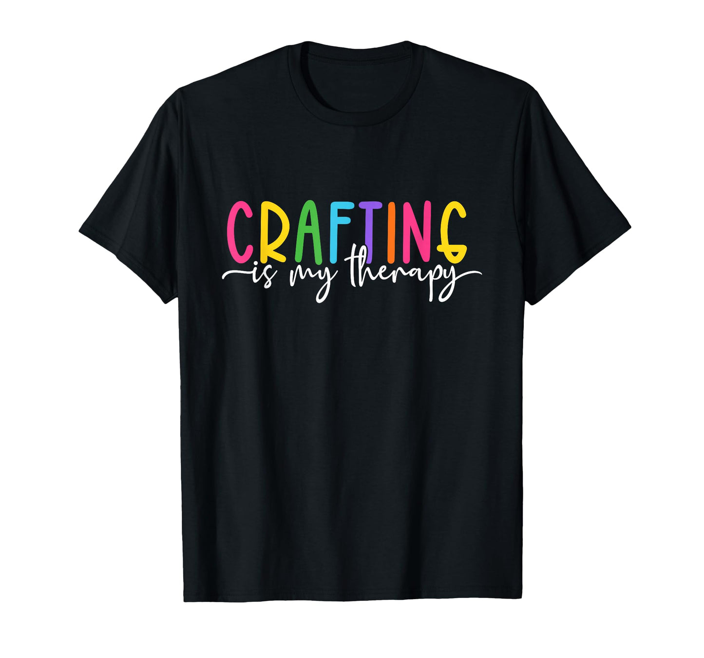 Crafting is My Therapy T-Shirt