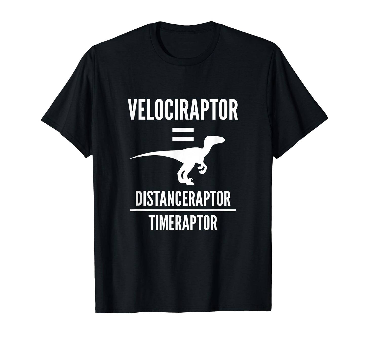 Funny Physics Gift | Velociraptor Dinosaur Science Pun Joke T-Shirt