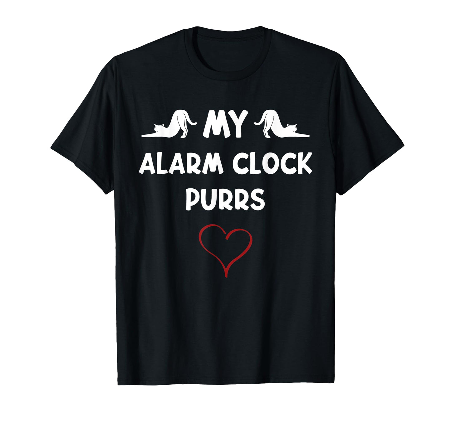 My Alarm Clock Purrs Meows Cute Cat Lover Novelty Kitten T-Shirt