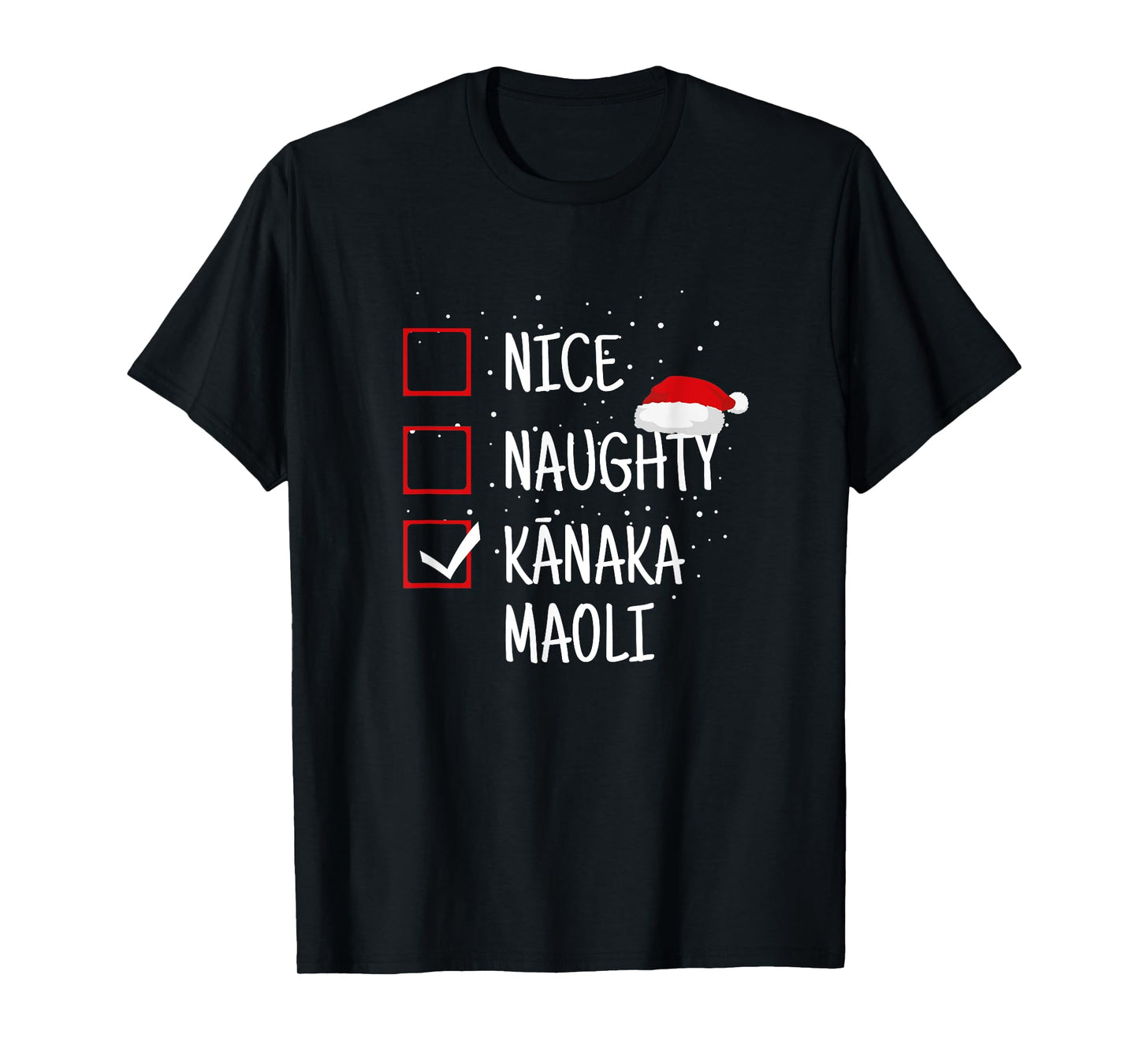 Nice, Naughty, Kanaka Maoli Christmas List - Native Hawaiian T-Shirt