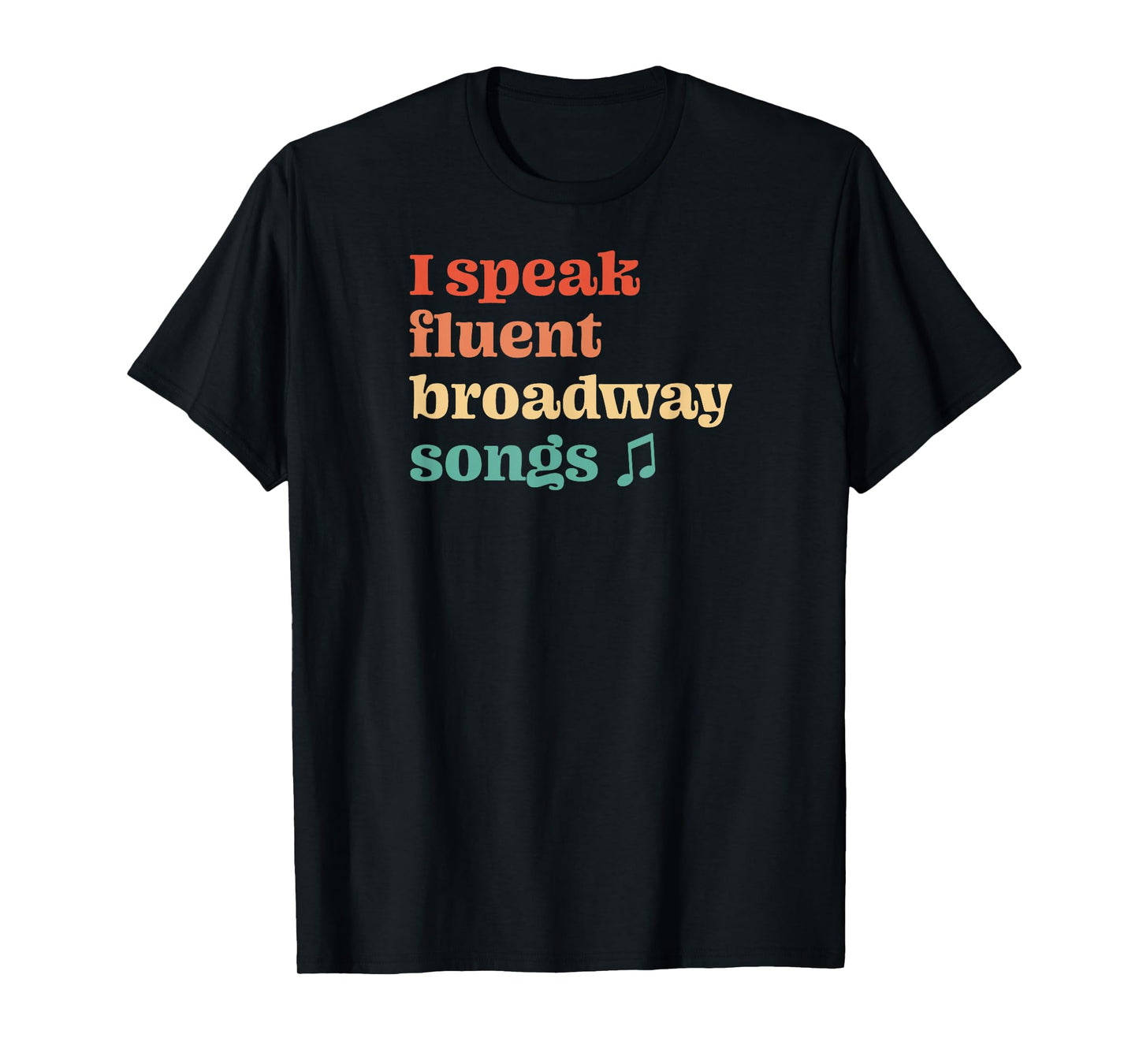 I Speak Fluent Broadway Songs Retro Musical T-Shirt
