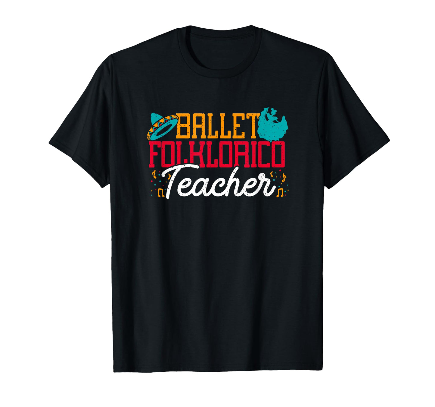 Ballet Folklorico Teacher Latin Dance Cinco De Mayo Dancer T-Shirt for Men Women