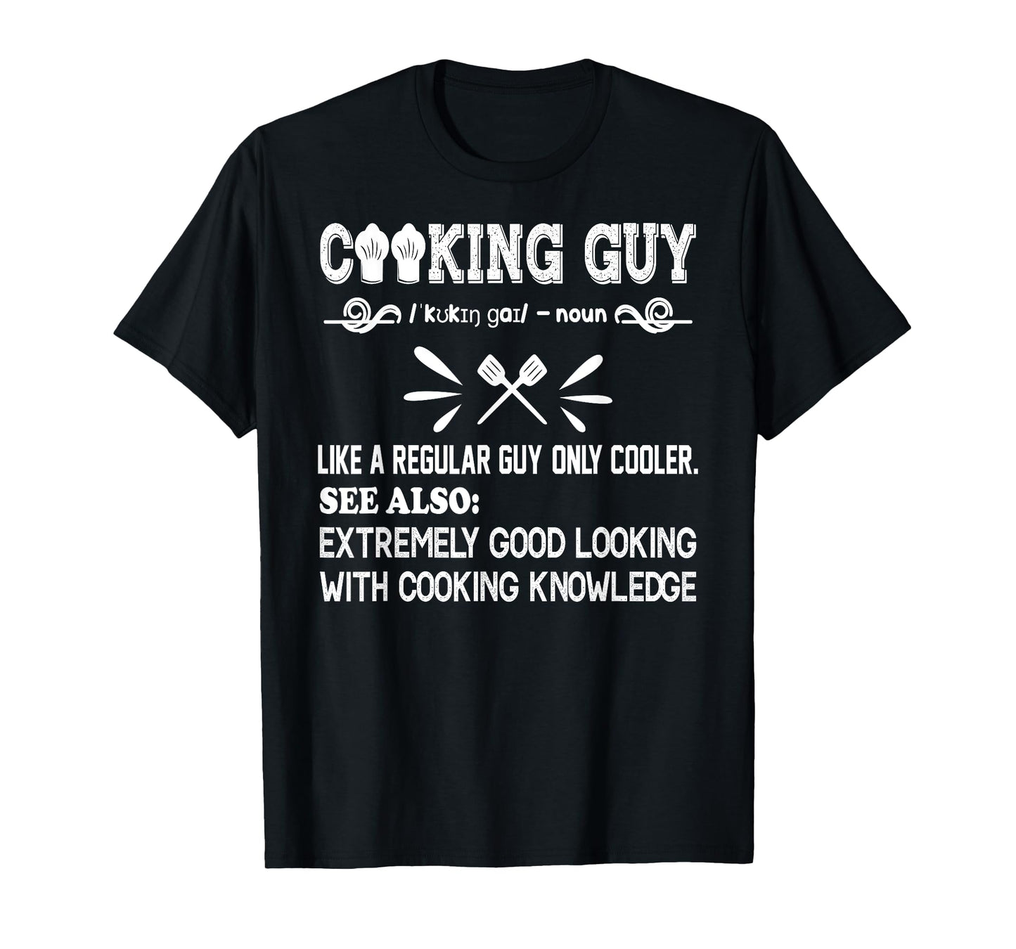 Cooking Guy Definition Funny cooking lovers quote for cooker T-Shirt