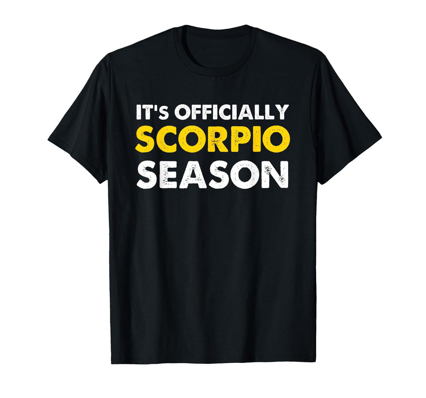 It's Officially Scorpio Season Shirt T-Shirt