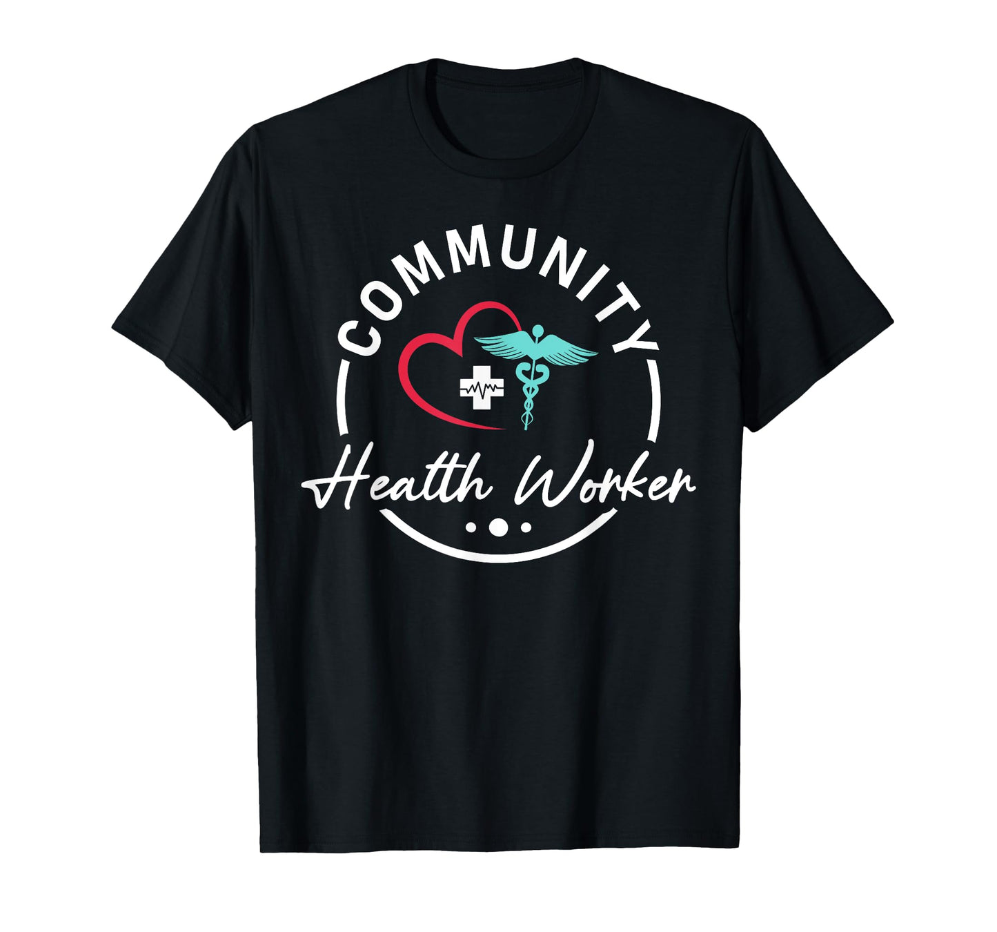 Community Health Worker Appreciation Healthcare T-Shirt